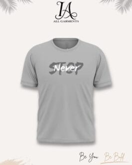 Never Stop Round Neck T Shirts For Men & Boys
